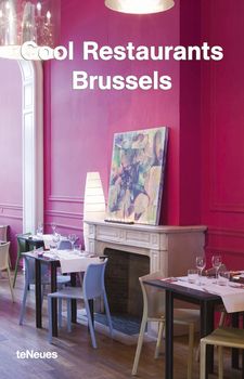 книга Cool Restaurants Brussels, автор: Aurora Cuito